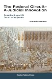 The Federal Circuit - A Judicial Innovation, Establishing a US Court of Appeals