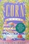 Corn Cookery: With Over 150 Recipes
