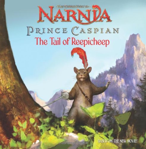 The Chronicles of Narnia: Prince Caspian The Tail of Reepicheep