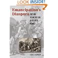 Emancipation's Diaspora: Race and Reconstruction in the Upper Midwest (John Hope Franklin Series in African American... by Leslie A. Schwalm and Schwalm, Leslie A.