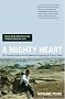 A Mighty Heart: The Inside Story of the Al Qaeda Kidnapping of Danny Pearl