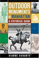 Outdoor Monuments of Manhattan: A Historical Guide