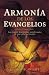 Armonia de los Evangelios: (Reina-Valera 1960) los Cuatro Evangelios Combinados en una Sola Narracion