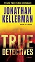 True Detectives: A Novel