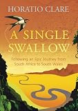 A Single Swallow: Following an Epic Journey from South Africa to South Wales