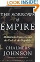 The Sorrows of Empire: Militarism, Secrecy, and the End of the Republic