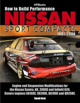 how to build performance nissan sport compacts. 1991-2006 hp1541: engine and suspension modifications for nissan sentra. nx. 200sx. and infinitig20. covers engines ga16de. sr20de. qg18de. and qr25de. - sarah forst how to build performance nissan sport compacts. 1991-2006 hp1541: engine and suspension modifications for nissan sentra. nx. 200sx. and infinitig20. covers engines ga16de. sr20de. qg18de. and qr25de. - sarah forst
