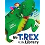 No T. Rex in the Library by Toni Buzzeo