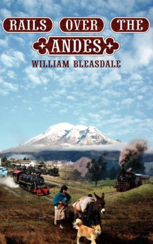 City Travel Guides Discounted  Books : Rails Over the Andes: A Journey Through Peru, Colombia and Ecuador