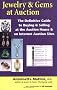 Jewelry and Gems at Auction: The Definitive Guide to Buying and Selling at the Auction House and on Internet Auction Sites