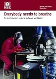 Controlling airborne contaminants at work : a guide to local exhaust ventilation (LEV)