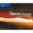 Digital Nature Photography and Adobe Photoshop by  Kevin Moss
