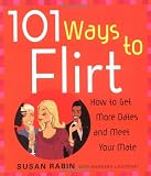 ISBN: 0452276853 - 101 Ways to Flirt: How to Get More Dates and Meet Your Mate