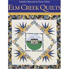 Elm Creek Quilts: Projects Inspired by the Elm Creek Quilts Novels