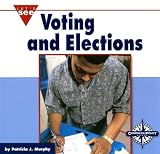 Voting and Elections (Let's See Library - Our Nation series) (Let's See Library - Our Nation)