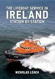 The lifeboat service in Ireland station by station : The lifeboat stations of Britain and Ireland