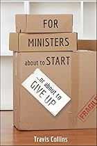 For Ministers about to Startor about to Give Up (TCP The Columbia Partnership Leadership Series) For Ministers about to Startor about to Give Up (TCP The Columbia Partnership Leadership Series)