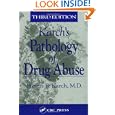 The Pathology of Drug Abuse, Third Edition (Karch's Pathology of Drug Abuse)