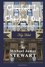 Checked In / Checked Out: A Faison Quay Murder Mystery