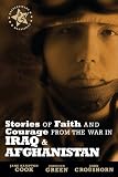 Stories of Faith and Courage from the War in Iraq & Afghanistan (Battlefields & Blessings®)