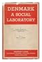 Denmark - A Social Laboratory: Independent Farmers, Co-operative Societies, Folk High Schools, Social Legislation (with 150 photographs illustrating life and conditions in Denmark)