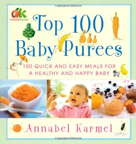 By Annabel Karmel Top 100 Baby Purees (First Edition)