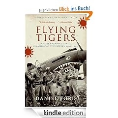 Flying Tigers: Claire Chennault and His American Volunteers, 1941-1942