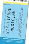 Six-Figure Musician - How to Sell Mor...