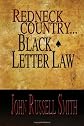 Redneck Country...Black Letter Law