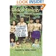 Radical Ecology: The Search for a Livable World (Revolutionary Thought Radical Movements) by Carolyn Merchant