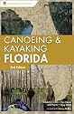 Canoeing and Kayaking Florida (Canoe and Kayak Series)