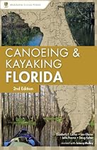Canoeing and Kayaking Florida (Canoe and Kayak Series)