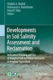 Developments in soil salinity assessment and reclamation : innovative thinking and use of marginal soil and water resources in irrigated agriculture
