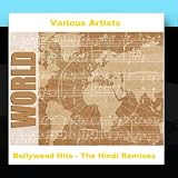Bollywood Hits - The Hindi Remixes