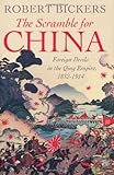 The scramble for China : foreign devils in the Qing empire, 1832-1914