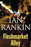 Fleshmarket Alley: An Inspector Rebus Novel (Inspector Rebus Mysteries)