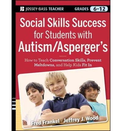 [Social Skills Success for Students with Autism/Asperger's: Helping Adolescents on the Spectrum to Fit In] (By: Fred D. Frankel) [published: December, 2011]