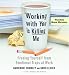 Working With You is Killing Me: Freeing Yourself from Emotional Traps at Work