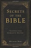 Secrets of the Bible: Teachings from Kabbalistic Masters