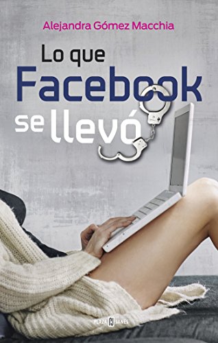 Lo que Facebook se llevó (Spanish Edition)