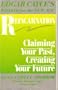 Reincarnation: Claiming Your Past, Creating Your Future (Edgar Cayce's Wisdom for the New Age)