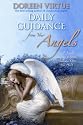 Daily Guidance From Your Angels: 365 Angelic Messages To Soothe, Heal, And Open Your Heart