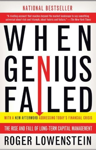 When Genius Failed: The Rise and Fall of Long-Term Capital Management [Paperback] [2001] (Author) Roger Lowenstein