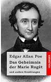 Das Geheimnis der Marie Rogêt: und andere Erzählungen (German Edition)