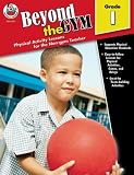 Beyond the Gym, Grade 1: Physical Activity Lessons for the Non-Gym Teacher