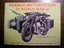 German Motorcycles in World War II: Bmw, Dkw, Nsu, Triumph, Viktoria, Zundapp
