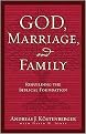 God, Marriage, And Family (Rebuilding the Biblical Foundation) (Paperback)