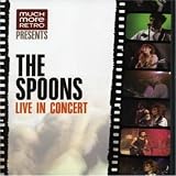The Spoons - Live in Concert