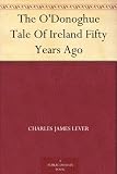 The ODonoghue Tale Of Ireland Fifty Years Ago
