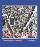 Bayreuth - neu entdeckt: Ein stadtgeographischer Exkursionsf�hrer - Herbert Popp